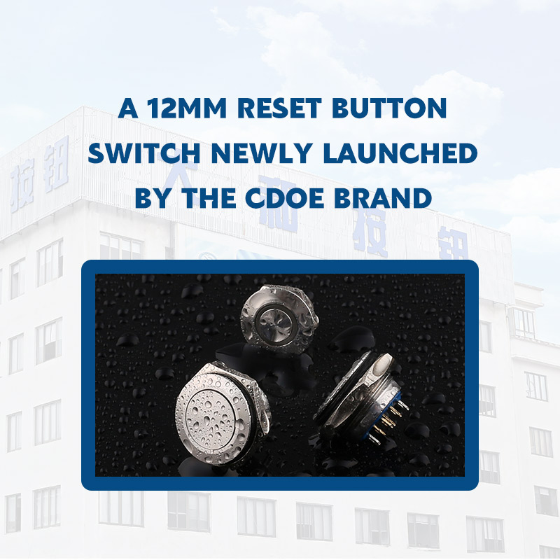 A 12mm reset button switch newly launched by the CDOE brand