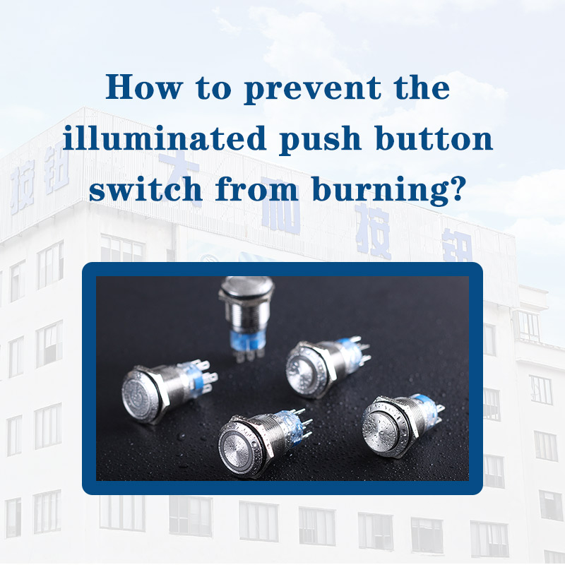 How to prevent the illuminated push button switch from burning?