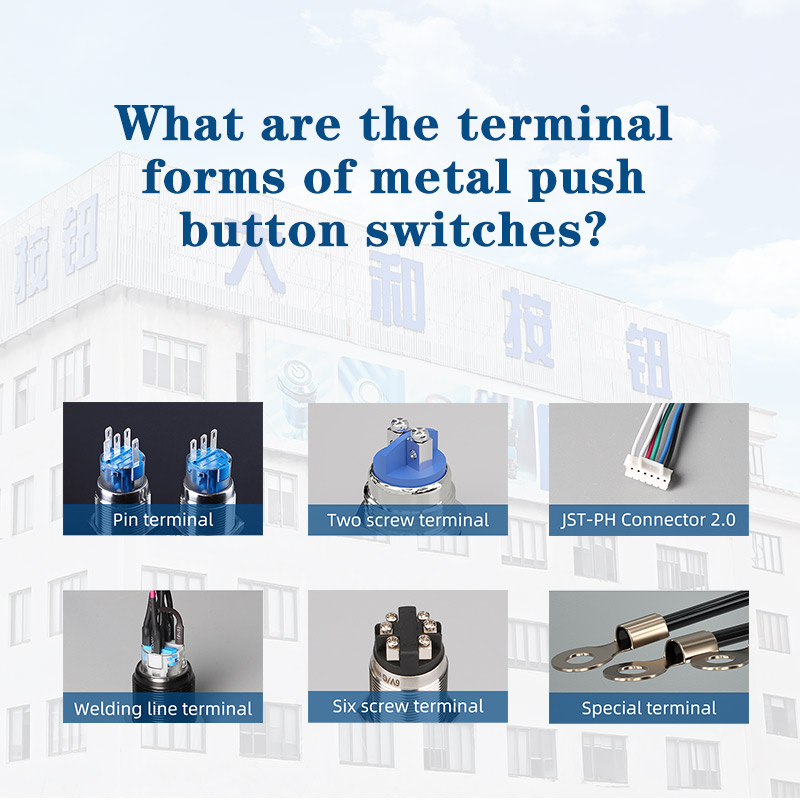 What are the terminal forms of metal push button switches?
