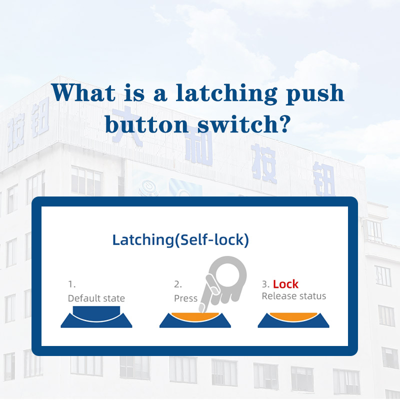 What is a latching push button switch?